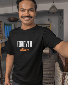 ❤️‍🔥 "Forever Alone" – Bold & Relatable Polyester Tee